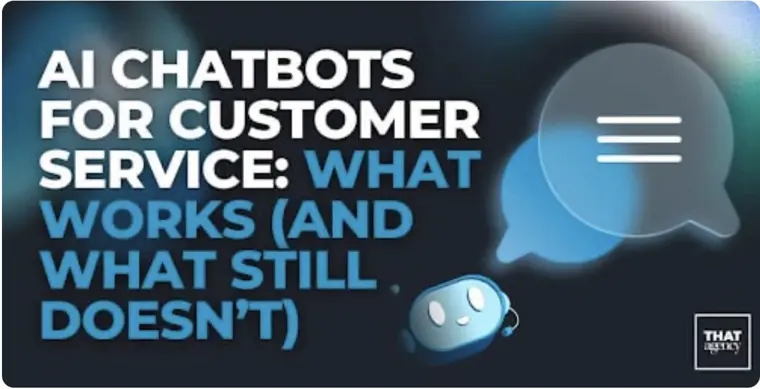 AI Chatbots for Customer Service: What Works (And What Still Doesn’t)