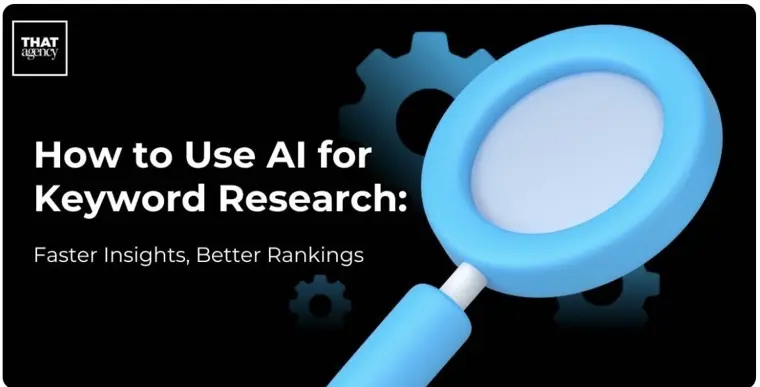 How to Use AI for Keyword Research: Faster Insights, Better Rankings