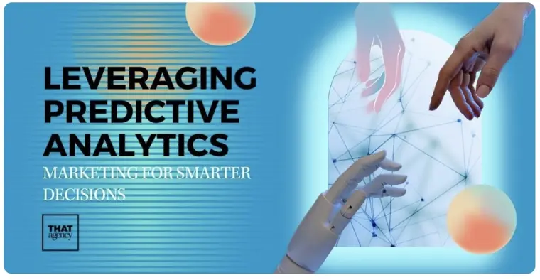 Leveraging Predictive Analytics Marketing for Smarter Decisions